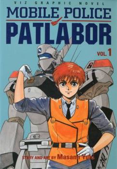 Mobile Police Patlabor, Vol. 1 - Book #1 of the  / Mobile Police Patlabor