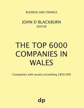 Paperback The Top 6000 Companies in Wales: Companies with assets exceeding £850,000 Book