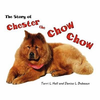 Paperback The Story of Chester the Chow Chow Book