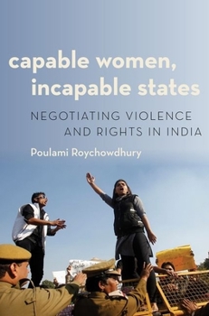 Paperback Capable Women, Incapable States: Negotiating Violence and Rights in India Book