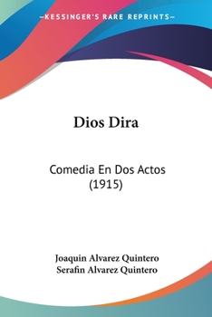 Paperback Dios Dira: Comedia En Dos Actos (1915) [Spanish] Book