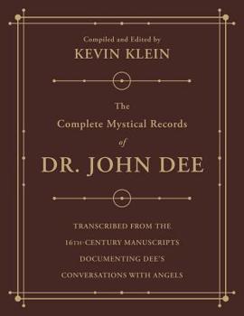 Paperback The Complete Mystical Records of Dr. John Dee: A 3-Volume Set: Transcribed from the 16th-Century Manuscripts Documenting Dee's Conversations with Ange Book