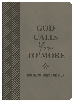 Paperback God Calls You to More: 180 Devotions for Men Book