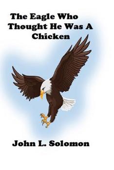 Paperback The Eagle Who Thought He Was A Chicken Book