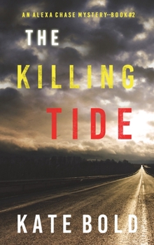The Killing Tide - Book #2 of the Alexa Chase