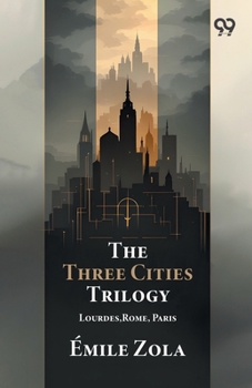 Paperback The Three Cities Trilogy Lourdes, Rome, Paris Book