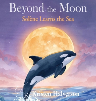 Beyond the Moon: Solene Learns the Sea