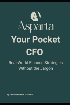 Your Pocket CFO: Simple Finance Systems for Small Business Owners — Budgets, Cash Flow, and Growth Without the Jargon
