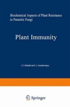 Paperback Plant Immunity: Biochemical Aspects of Plant Resistance to Parasitic Fungi Book