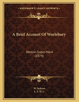 Paperback A Brief Account Of Worlebury: Weston-Super-Mare (1874) Book