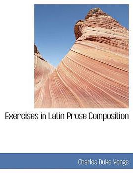 Paperback Exercises in Latin Prose Composition [Large Print] Book