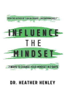 Paperback Influence the Mindset: 7 ways to change your mindset in 7 days Book