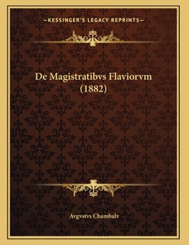 Paperback De Magistratibvs Flaviorvm (1882) [Latin] Book