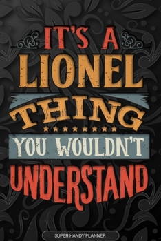 Paperback It's A Lionel Thing You Wouldn't Understand: Lionel Name Planner With Notebook Journal Calendar Personal Goals Password Manager & Much More, Perfect G Book