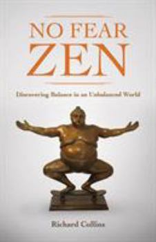 Paperback No Fear Zen: Discovering Balance in an Unbalanced World Book