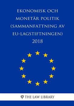 Paperback Ekonomisk och monetär politik (Sammanfattning av EU-lagstiftningen) 2018 [Swedish] Book