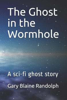 Paperback The Ghost in the Wormhole: A sci-fi ghost story Book