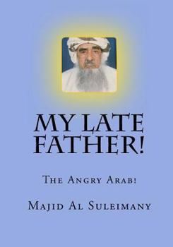 Paperback My Late Father!: The Angry Arab! Book