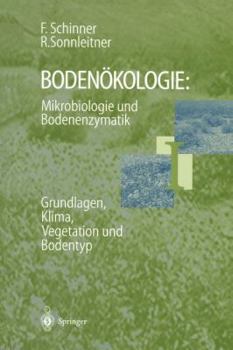 Paperback Bodenökologie: Mikrobiologie Und Bodenenzymatik Band I: Grundlagen, Klima, Vegetation Und Bodentyp [German] Book