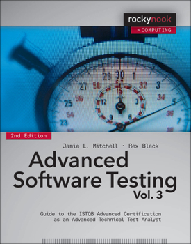 Paperback Advanced Software Testing, Volume 3: Guide to the ISTQB Advanced Certification as an Advanced Technical Test Analyst Book