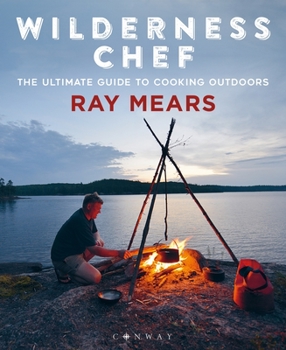 Paperback Wilderness Chef: The Ultimate Guide to Cooking Outdoors Book