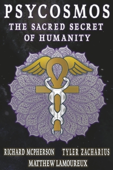 Paperback Psycosmos: The Sacred Secret of Humanity Book