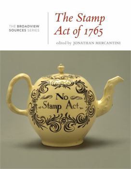 Paperback The Stamp Act of 1765: A History in Documents: (From the Broadview Sources Series) Book