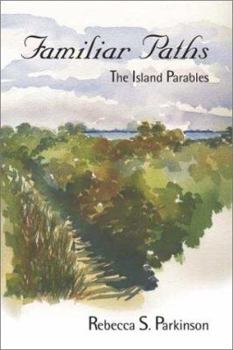 Paperback Familiar Paths: The Island Parables Book
