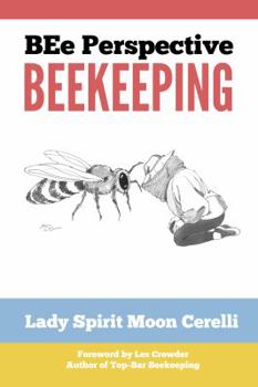 Paperback BEe Perspective Beekeeping: Honoring Honeybees with Treatment-free Beekeeping Book