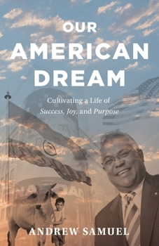 Paperback Our American Dream: Cultivating a Life of Success, Joy, and Purpose Book