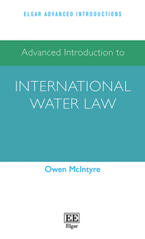 Paperback Advanced Introduction to International Water Law (Elgar Advanced Introductions series) Book