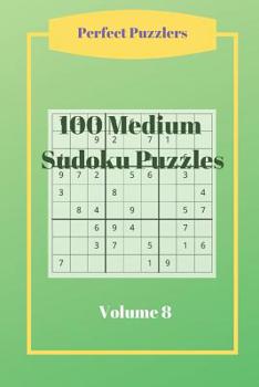 Paperback 100 Medium Sudoku Puzzles: Volume 8 Book
