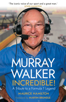 Hardcover Murray Walker: Incredible!: A Tribute to a Formula 1 Legend Book