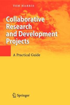 Paperback Collaborative Research and Development Projects: A Practical Guide Book