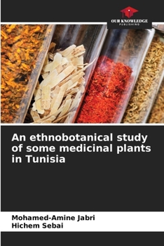 Paperback An ethnobotanical study of some medicinal plants in Tunisia Book
