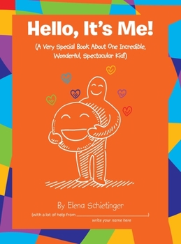 Hardcover Hello, It's Me!: (A Very Special Book About One Incredible, Wonderful, Spectacular Kid!) Book