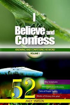 Paperback I believe and confess - Volume 1: Knowing and confessing His Word Book