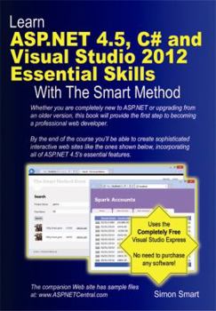 Paperback Learn ASP.NET 4.5, C# and Visual Studio 2012 Essential Skills with the Smart Method Book