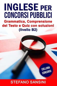 Paperback INGLESE per Concorsi Pubblici: Grammatica, Comprensione del Testo e Quiz con soluzioni (livello B2) [Italian] Book