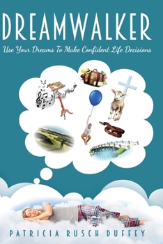 Paperback DreamWalker: Use Your Dreams To Make Confident Life Decisions Book