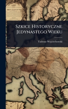 Hardcover Szkice Historyczne Jedynastego Wieku [Polish] Book
