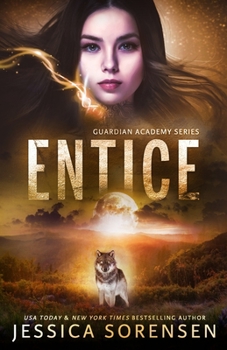 Entice - Book #4 of the Guardian Academy