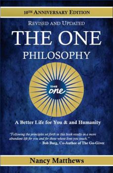 Paperback The One Philosophy 10th Anniversary Edition: A Better Life for You and Humanity Book