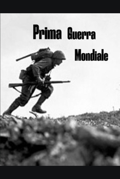 prima guerra mondiale (Italian Edition)