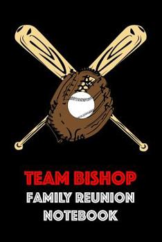 Paperback Team Bishop Family Reunion Notebook: Guest Book for Family Assemblies, Homecoming Celebrations and Get Togethers Book