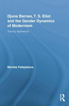 Paperback Djuna Barnes, T. S. Eliot and the Gender Dynamics of Modernism: Tracing Nightwood Book