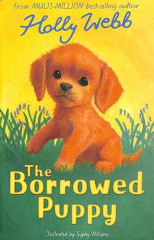 Paperback The Borrowed Puppy (Holly Webb Animal Stories) Book