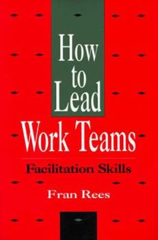 Paperback Rees Trio, How to Lead Work Teams: Facilitation Skills Book