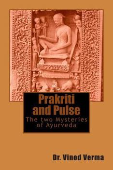 Paperback Prakriti and Pulse: The two Mysteries of Ayurveda Book