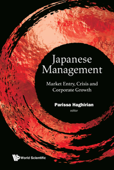 Hardcover Japanese Management: Market Entry, Crisis and Corporate Growth Book